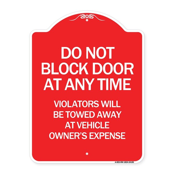 Signmission Do Not Block Door at Anytime Violators Will Be Towed Away at Owner Expense, A-DES-RW-1824-24185 A-DES-RW-1824-24185 - main